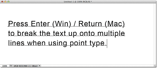 Add line breaks with point type to place the text onto multiple lines. Image © 2011 Photoshop Essentials.com