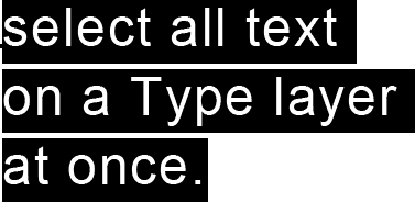 Selecting all text on a Type layer at once. Image © 2011 Photoshop Essentials.com