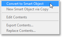 Choosing the Convert to Smart Object command in Photoshop CS6. Image © 2013 Photoshop Essentials.com