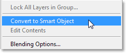Selecting the Convert to Smart Object option. Image © 2013 Photoshop Essentials.com